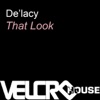 De'Lacy - That Look (Hani's Club Look Two Radio Edit)
