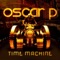 Time Machine (Smashing Sebastian Remix) - Oscar P lyrics