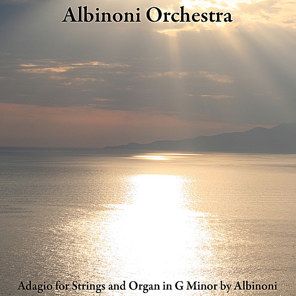Обложка альбома «Adagio for Strings and Organ in G Minor by Albinoni - Single» — Albinoni Orchestra