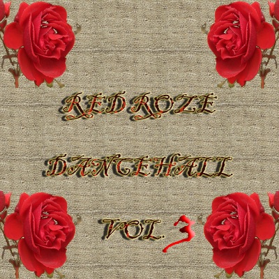 Red Roze Dancehall Vol. 3