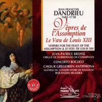 Dandrieu : Vêpres de l'Assomption  - Le Voeu de Louis XIII - Le Concerto Rococo, Maîtrise du Conservatoire de Toulouse, Choeur Grégorien Antiphona, Rolandas Muleikas & Jean-Patrice Brosse