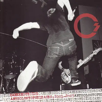 Ascolta 'Anthology of Releases: 2001 - 2003' di Career Suicide