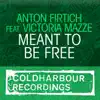 Anton Firtich - Meant To Be Free (Robert Burian Remix) [feat. Victoria Mazze]