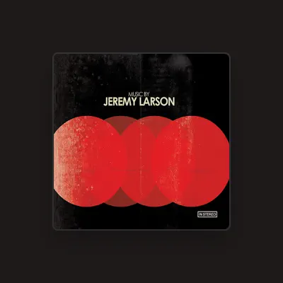 Listen to Jeremy Larson, watch music videos, read bio, see tour dates & more!