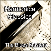 Harmonica Classics By The Blues Masters
