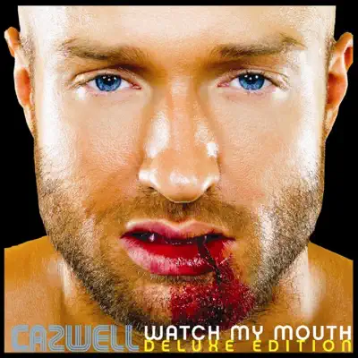 Watch My Mouth (Deluxe Edition) - Cazwell Watch My Mouth (Deluxe Edition) - Cazwell