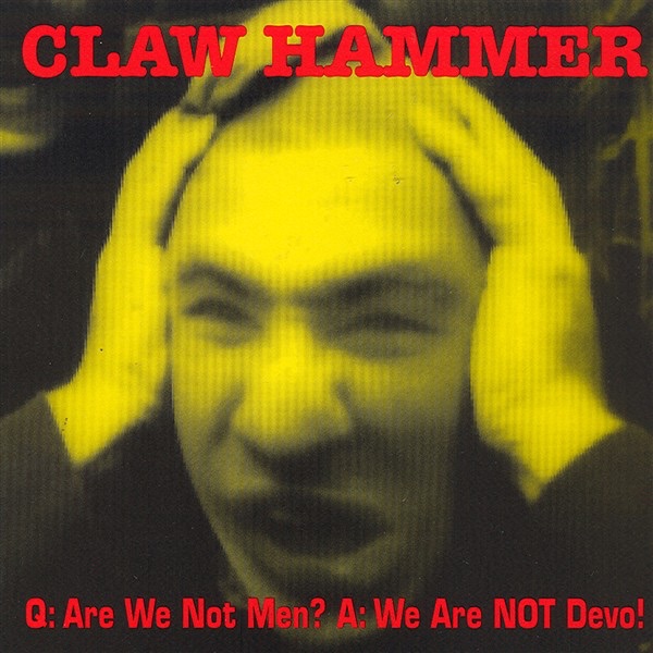 Q: Are We Not Men? A: We Are NOT Devo!