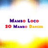 Mambo Loco : 20 Mambo Dances - Pérez Prado and His Orchestra & ORQUESTA DEL SOL