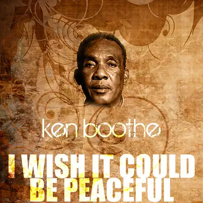 I Wish It Could Be Peaceful - Single - Ken Boothe