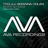 Never Go Back (Tom Fall Remix) — Tydi Feat Brianna Holan