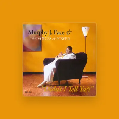 Listen to Murphy J. Pace & The Voices of Power, watch music videos, read bio, see tour dates & more!