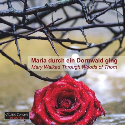 Maria durch ein Dornwald ging - When Mary Walked Through Woods of Thorn - EP