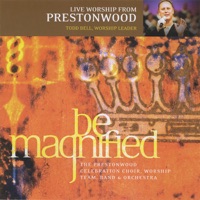 Be Magnified - Prestonwood Worship