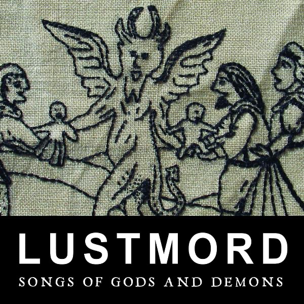 Обложка альбома «Songs of Gods and Demons» — Lustmord