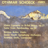 Schoeck: Violin Concerto, Op. 21 & Suite from Penthesilea, Op. 39