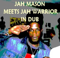 In Dub - Jah Mason Meets Jah Warrior