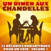 Un dîner aux chandelles, v*l. 1 (25 mélodies romantiques pour un soir)