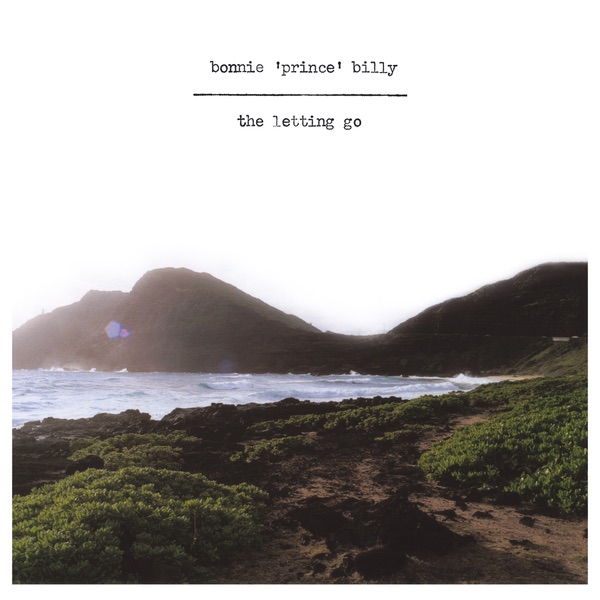 The Letting Go by Bonnie "Prince" Billy