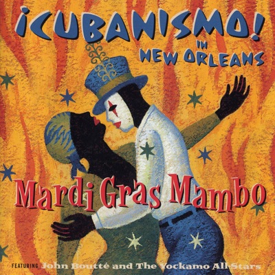 Mardi Gras Mambo - ¡Cubanismo! In New Orleans (feat. John Boutté & The Yockamo All-Stars)