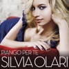 Silvia Olari - Piango Per Te