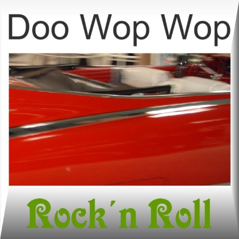 Doo Wop Wop - Rock´n Roll