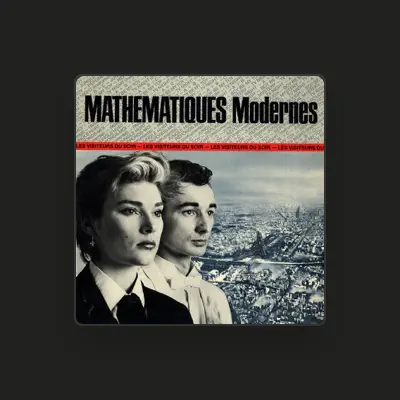 Listen to Mathématiques Modernes, watch music videos, read bio, see tour dates & more!