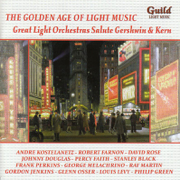 The Golden Age of Light Music - Great Light Orchestras Salute George Gershwin & Jerome Kern - Various Artists