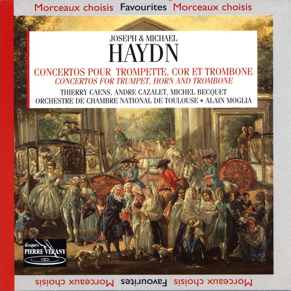 Обложка альбома «Haydn: Concertos pour trompette, cor et trombone» — Orchestre de Chambre National de Toulouse, Alain Moglia, Thierry Caens, André Cazalet & Michel Becquet