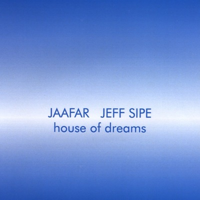 House of Dreams Featuring Jeff Sipe