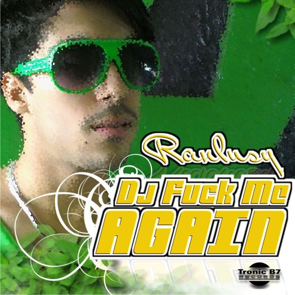 Dj F**k Me Again
