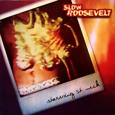 Ouça Starving Saint Nick de Slow Roosevelt.