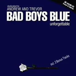 Unforgettable (Bonus Track Edition) - Bad Boys Blue