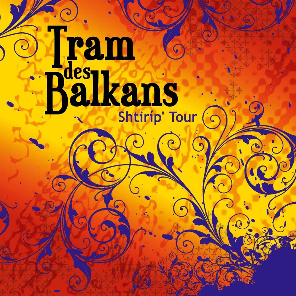 Обложка альбома «Shtiríp' Tour» — Tram des Balkans