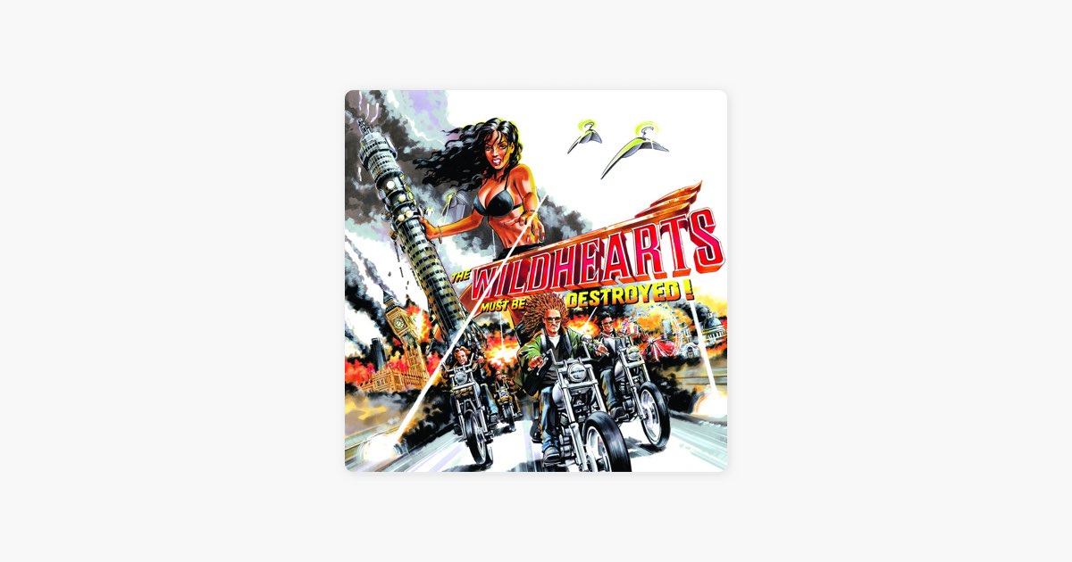 The Wildhearts Must Be Destroyed - ワイルドハーツのアルバム