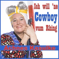 ICH WILL 'NE COWBOY VUM RHING