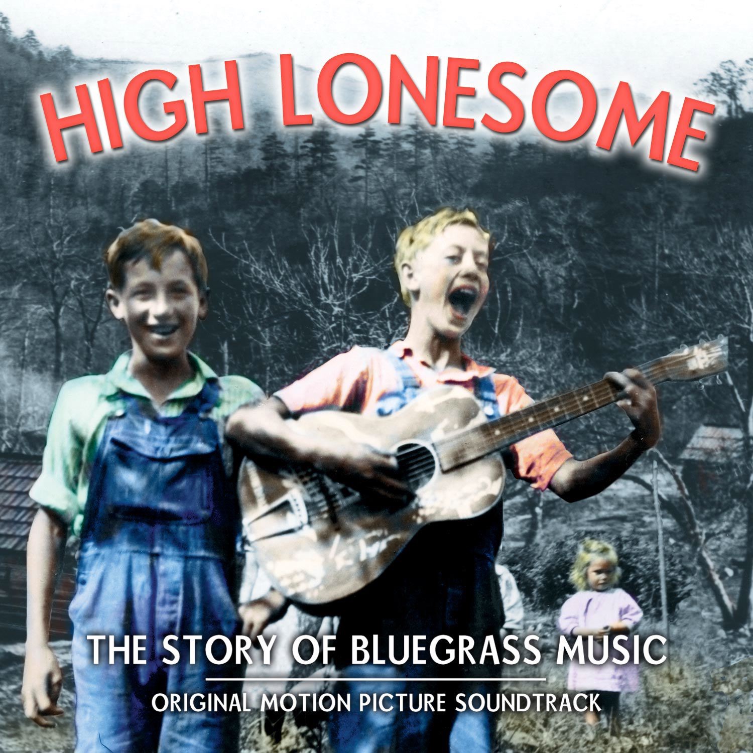 High Lonesome: The Story of Bluegrass Music (Original Motion Picture Soundtrack)