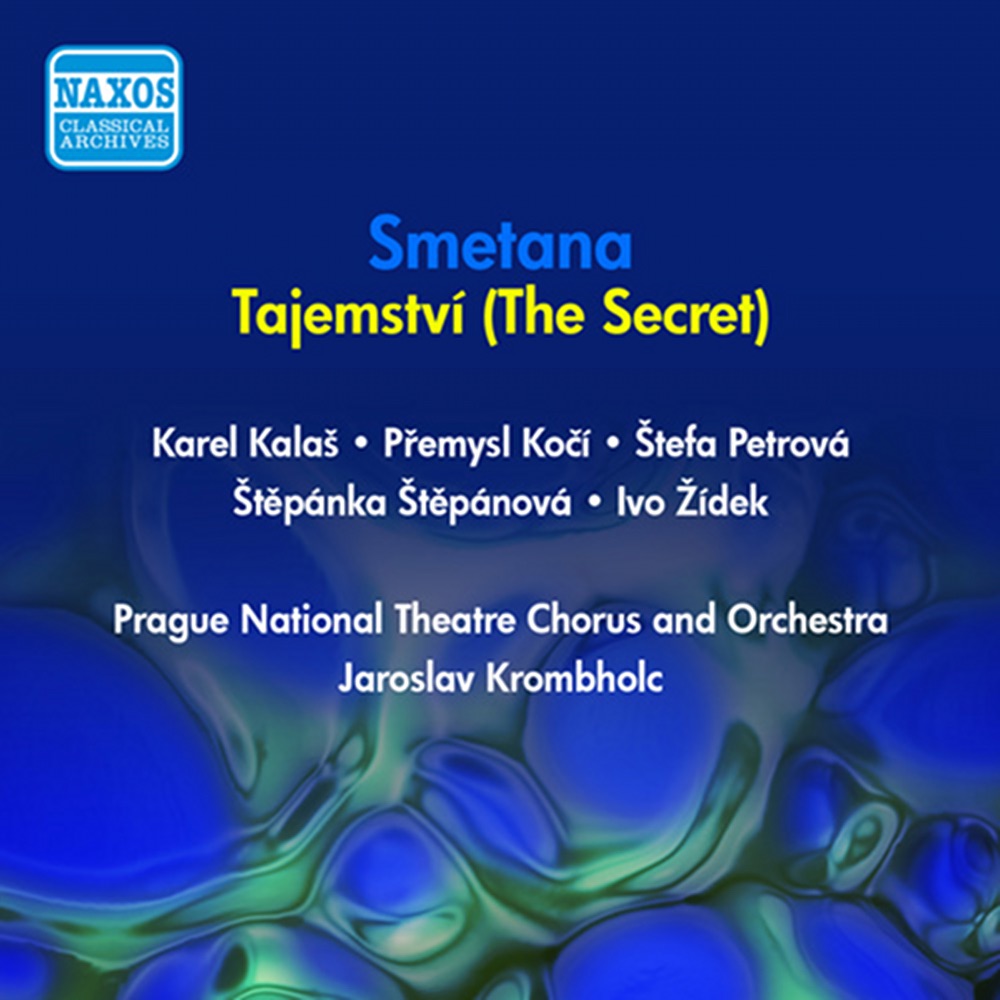 Обложка альбома «Smetana, B.: Secret (The) [Opera] (Koci, Kalas, Stepanova, Krombholc) (1954)» — Premysl Koci, Karel Kalas, Stepanka Stepanova, Štefa Petrová, Ivo Zidek, Vladimir Jedenactik, Oldrich Kovar, Josef Krikava, Milada Cadikovicova, Rudolf Vonasek, Josef Rozanek, Prague National Theatre Chorus, Prague National Theatre Orchestra & Jaroslav Krombholc