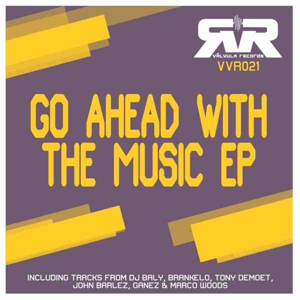 Go Ahead With The Music - EP