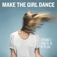Kill Me — Make The Girl Dance