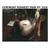 Ceremony - Sick