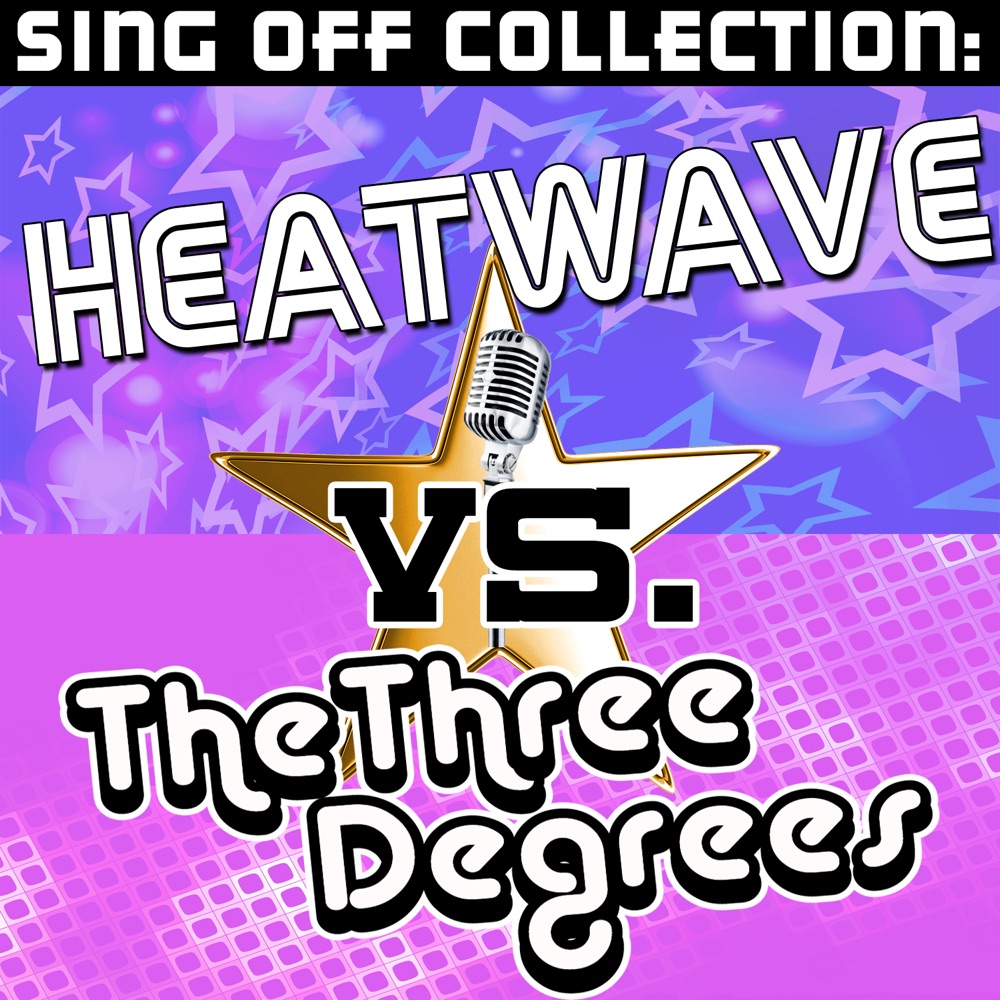 Обложка альбома «Sing Off Collection: Heatwave vs. The Three Degrees» — Heatwave & The Three Degrees