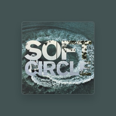 Listen to Soft Circle, watch music videos, read bio, see tour dates & more!