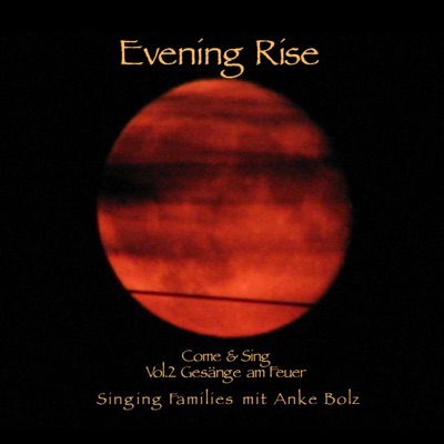 Evening Rise - Come & Sing, Vol. 2