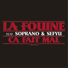 Ça fait mal (feat. Soprano & Sefyu) - Single