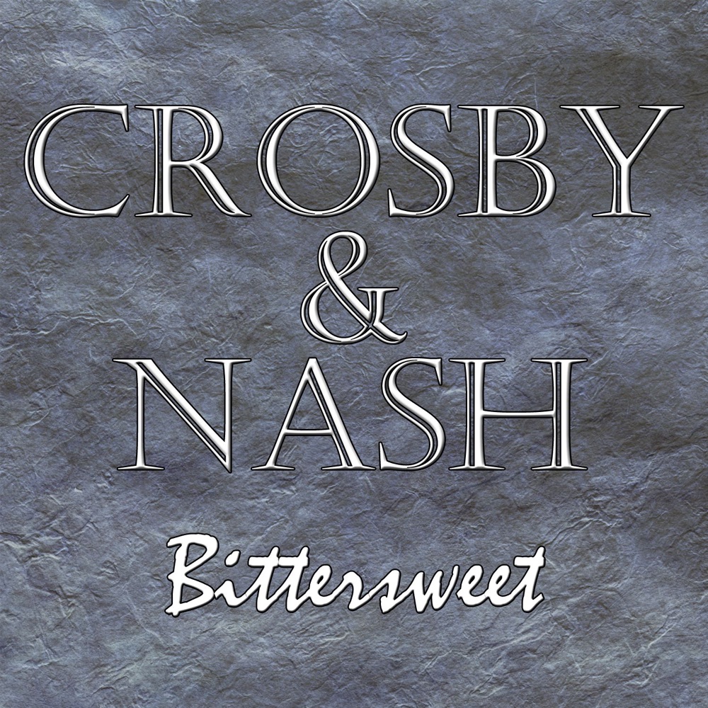 Обложка альбома «Bittersweet» — Crosby & Nash