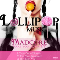 Take You Down EP - Single - Madcore
