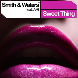 Sweet Thing (Radio Edit) [feat. ARI] Smith & Waters