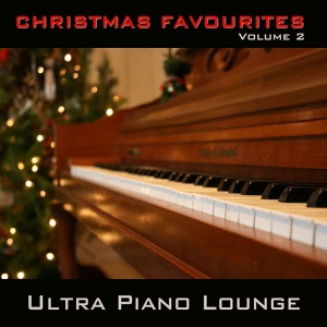 Christmas Favourites - Ultra Piano Lounge, Vol. 2