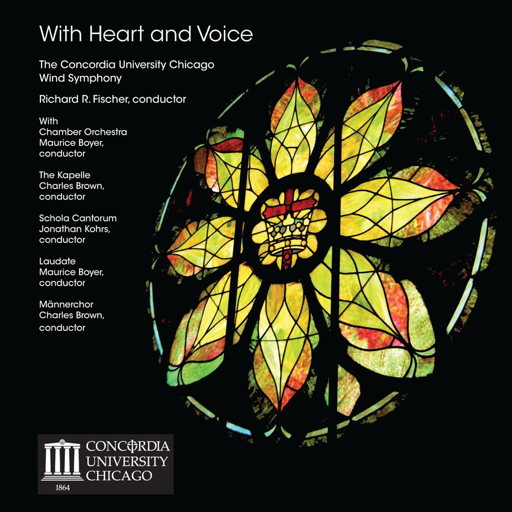 Обложка альбома «With Heart and Voice» — Concordia University Wind Symphony, Concordia University Kapelle, Richard Fischer, Concordia Orchestra & Charles Brown