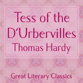Tess of the D'Urbervilles (Unabridged)